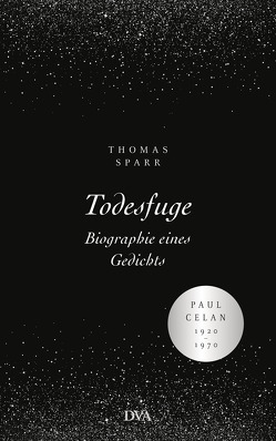 Todesfuge – Biographie eines Gedichts von Sparr,  Thomas