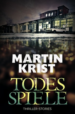 Todesspiele von Krist,  Martin