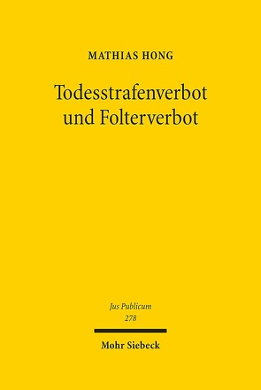 Todesstrafenverbot und Folterverbot von Hong,  Mathias