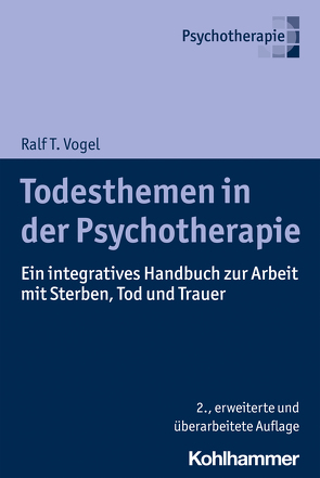Todesthemen in der Psychotherapie von Vogel,  Ralf T.