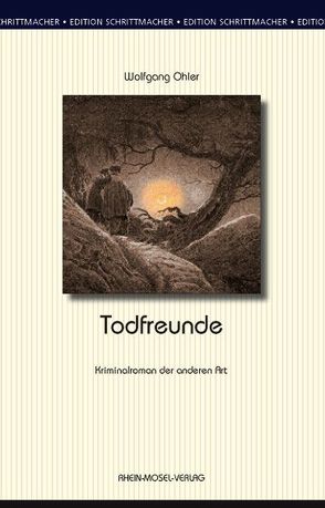 Todfreunde von Ohler,  Wolfgang