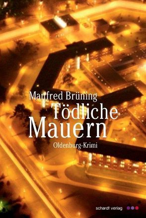 Tödliche Mauern von Brüning,  Manfred