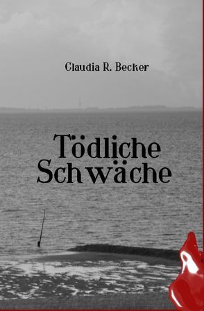 Tödliche Schwäche von R. Becker,  Claudia