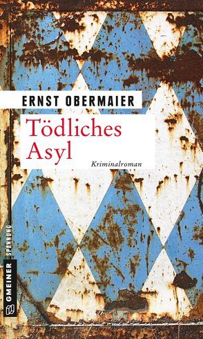 Tödliches Asyl von Obermaier,  Ernst