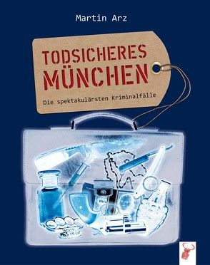 Todsicheres München von Arz,  Martin