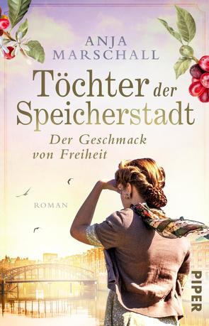 Töchter der Speicherstadt – Der Geschmack von Freiheit von Marschall,  Anja