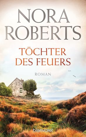 Töchter des Feuers von Hege,  Uta, Roberts,  Nora