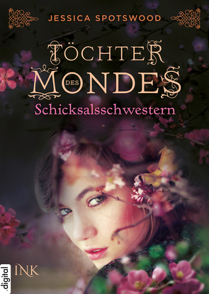 Töchter des Mondes – Schicksalsschwestern von Lemke,  Stefanie, Spotswood,  Jessica