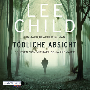 Tödliche Absicht von Bergner,  Wulf, Child,  Lee, Schwarzmaier,  Michael