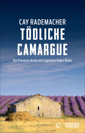 Tödliche Camargue von Rademacher,  Cay