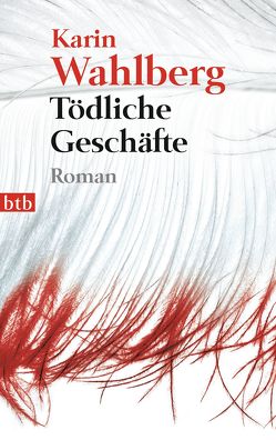 Tödliche Geschäfte von Rüegger,  Lotta, Wahlberg,  Karin, Wolandt,  Holger