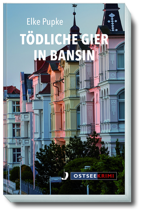 Tödliche Gier in Bansin von Pupke,  Elke