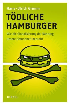 Tödliche Hamburger von Grimm,  Hans-Ulrich