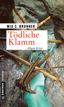 Tödliche Klamm von Brunner,  Mia C.