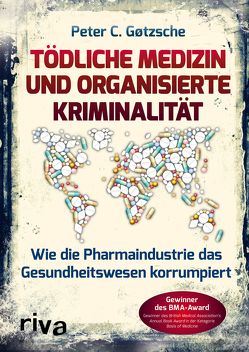 Tödliche Medizin und organisierte Kriminalität von Gøtzsche,  Peter C.