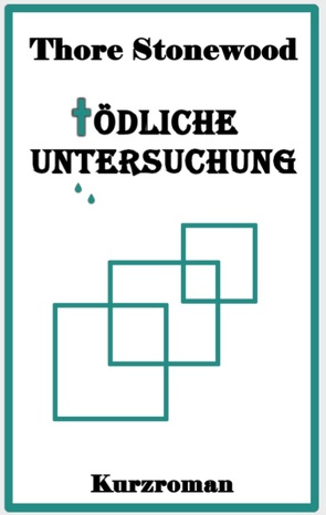 Tödliche Untersuchung von Dr. Hampel-Landsberg,  Rolf Peter, Stonewood,  Thore