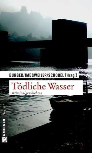 Tödliche Wasser von Burger,  Wolfgang, Imbsweiler,  Marcus, Schöbel,  Stefan