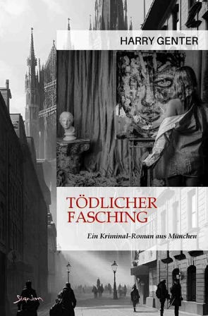 Tödlicher Fasching – Ein Kriminal-Roman aus München von Genter,  Harry, Menil,  Zasu