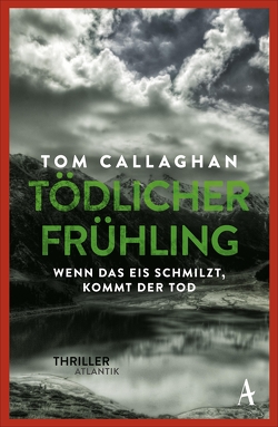 Tödlicher Frühling von Callaghan,  Tom, Leeb,  Sepp, Lutze,  Kristian