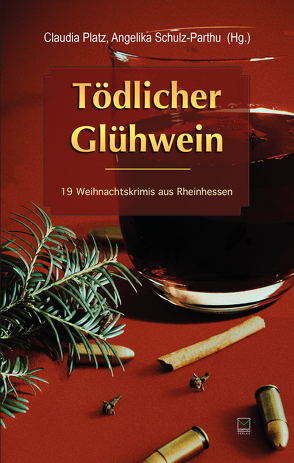 Tödlicher Glühwein von Platz,  Claudia, Schulz-Parthu,  Angelika