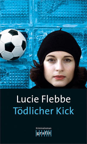 Tödlicher Kick von Flebbe,  Lucie