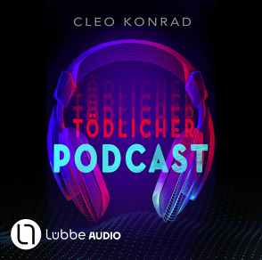 Tödlicher Podcast von Konrad,  Cleo