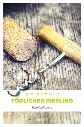 Tödlicher Riesling von Burmeister,  Jens