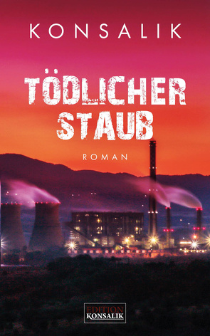 Tödlicher Staub von Konsalik,  Heinz G.