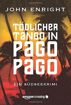 Tödlicher Tango in Pago Pago von Enright,  John, Giese,  Anja