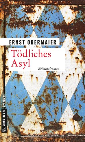 Tödliches Asyl von Obermaier,  Ernst