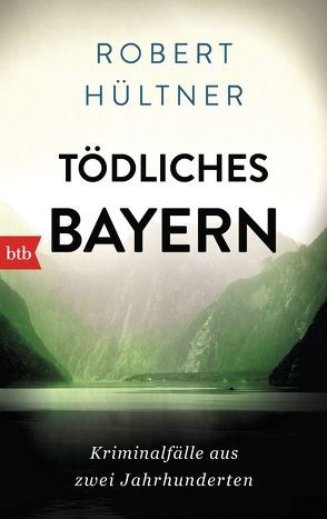 Tödliches Bayern von Hültner,  Robert