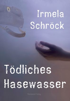 Tödliches Hasewasser von Schröck,  Irmela