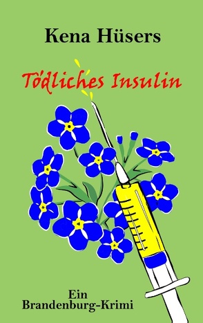 Tödliches Insulin von Hüsers,  Kena