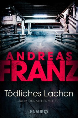 Tödliches Lachen von Franz,  Andreas