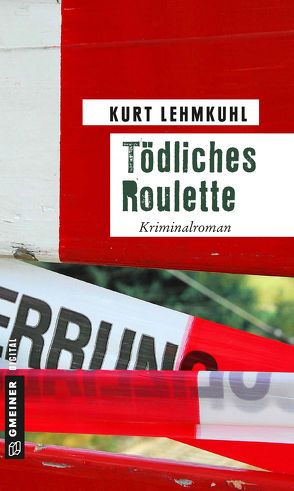 Tödliches Roulette von Lehmkuhl,  Kurt