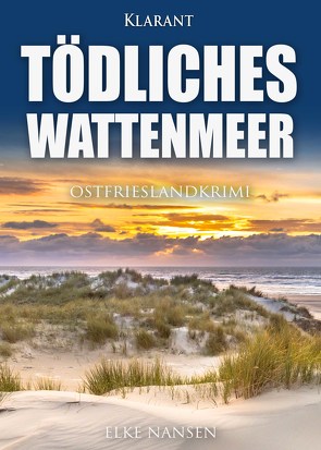 Tödliches Wattenmeer. Ostfrieslandkrimi von Nansen,  Elke