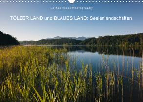 Tölzer Land und Blaues Land: Seelenlandschaften (Wandkalender 2020 DIN A3 quer) von Hiese,  Lothar