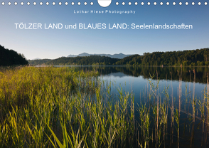 Tölzer Land und Blaues Land: Seelenlandschaften (Wandkalender 2020 DIN A4 quer) von Hiese,  Lothar