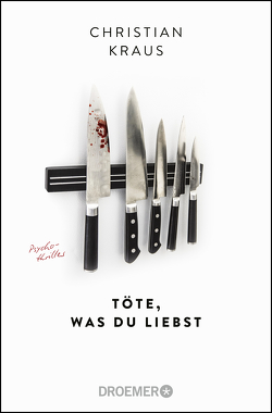 Töte, was du liebst von Kraus,  Christian