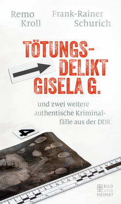 Tötungsdelikt Gisela G. von Kroll,  Remo, Schurich,  Frank-Reiner