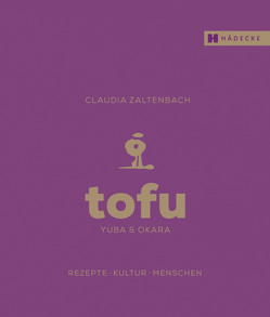 Tofu, Yuba & Okara von Shirono,  Yuki, Zaltenbach,  Claudia