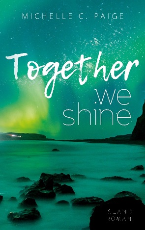 Together we shine von Paige,  Michelle C.