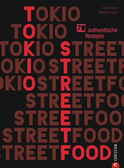 Tokio Streetfood von Liew,  Brendan, Liew,  Caryn, Söntgerath,  Carmen