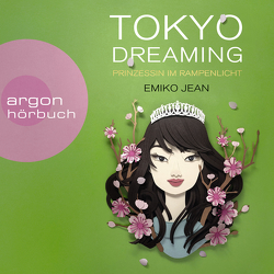 Tokyo dreaming – Prinzessin im Rampenlicht von Ganslandt,  Katarina, Jean,  Emiko, Nath,  Rubina