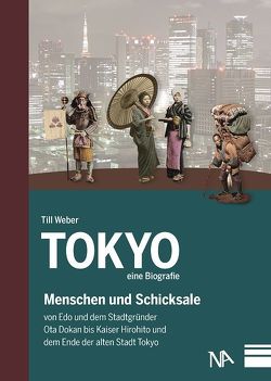 Tokyo – Eine Biografie von Weber,  Till