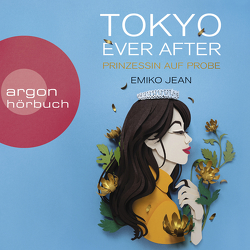 Tokyo ever after – Prinzessin auf Probe von Ganslandt,  Katarina, Jean,  Emiko, Landa,  Leonie