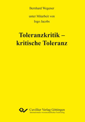 Toleranzkritik – kritische Toleranz von Wegener,  Bernhard