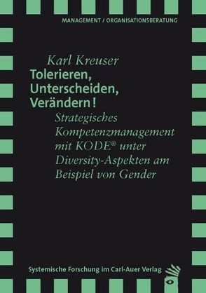 Tolerieren, Unterscheiden, Verändern! von Kreuser,  Karl