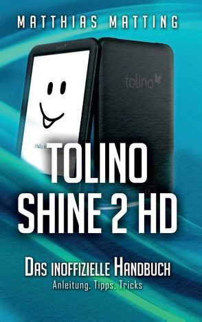 tolino shine 2 HD – das inoffizielle Handbuch von Matting,  Matthias