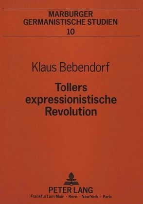 Tollers expressionistische Revolution von Bebendorf,  Klaus